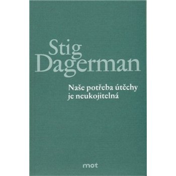 Naše potřeba útěchy je neukojitelná - Dagerman Stig