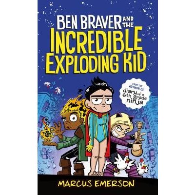 Ben Braver and the Incredible Exploding Kid Emerson MarcusPaperback – Hledejceny.cz