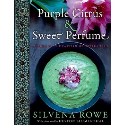 Purple Citrus & Sweet Perfume: Cuisine of the Eastern Mediterranean