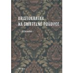Aristokratka na smrtelné pohovce - Evžen Boček – Zboží Dáma