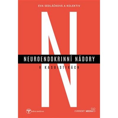 Neuroendokrinní nádory v kasuistikách - Eva Sedláčková