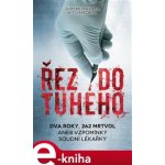 Řez do tuhého. Dva roky, 262 mrtvol aneb vzpomínky soudní lékařky - Judy Melinek, T.J. Mitchell – Hledejceny.cz