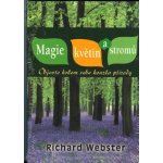 Magie květin a stromů - Objevte kolem sebe kouzla přírody - Richard Webster – Hledejceny.cz