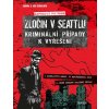 Kniha Zločin v Seattlu – kriminální případy k vyřešení - Jörg Burbach, Sabrina Burbachová