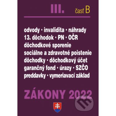 Zákony 2022 III. B - Sociálne poistenie, zdravotné poistenie a dôchodky - Poradca s.r.o. – Hledejceny.cz