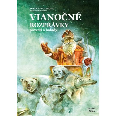 Vianočné rozprávky povesti a balady - Zuzana Kuglerová – Zboží Mobilmania