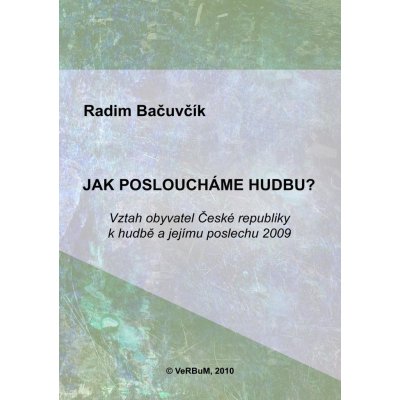 Jak posloucháme hudbu?. Vztah obyvatel České republiky k hudbě a jejímu poslechu 2009 - Radim Bačuvčík – Zbozi.Blesk.cz