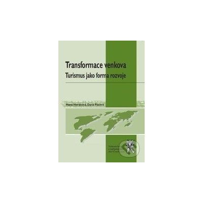 Transformace venkova - Turismus jako forma rozvoje - Hana Hořáková, Dana Fialová