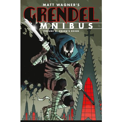 Grendel Omnibus Volume 3: Orions Reign Second Edition Wagner MattPaperback
