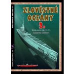 Zlověstné oceány 2.. Německá ponorková válka 1914-1915 - Emmerich Hakvoort – Hledejceny.cz