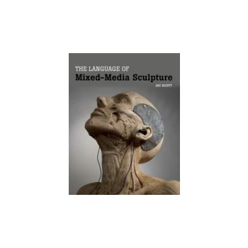 Language of Mixed-Media Sculpture - Scott Jac