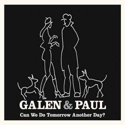 Galen & Paul Can We Do Tomorrow Another Day? LP – Hledejceny.cz