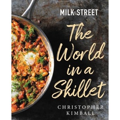Milk Street: The World in a Skillet Kimball ChristopherPevná vazba