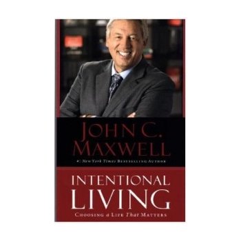 Intentional Living - John C. Maxwell