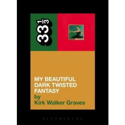 Kanye West's My Beautiful Dark Twisted Fantasy Graves Kirk WalkerPaperback – Hledejceny.cz