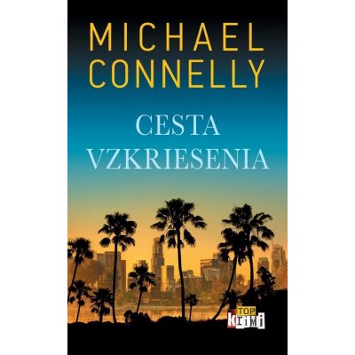 Cesta vzkriesenia - Michael Connelly – Zbozi.Blesk.cz