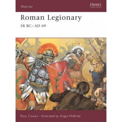 69 A. R. Cowan Imperial Roman Legionary 58 B.C. – Hledejceny.cz