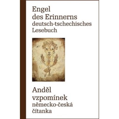 Engel des Erinnerns- Deutsch-tschechisches Lesebuch / Anděl vzpomínek - Radovan Charvát