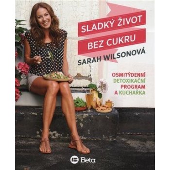 Sladký život bez cukru - Sarah Wilsonová