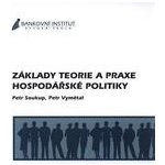Základy teorie a praxe hospodářské politiky - Soukup Petr – Hledejceny.cz