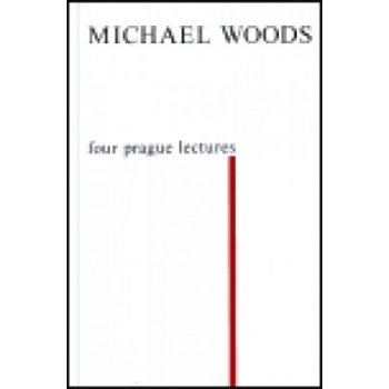 Four Prague Lectures and other Texts - Woods Michael