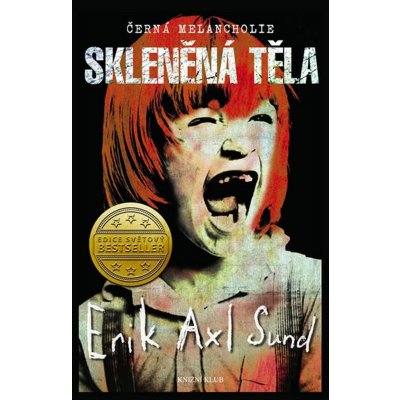 Černá melancholie: Skleněná těla - Sund Erik Axl – Sleviste.cz