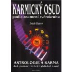 Karmický osud podle znamení zvěrokruhu -- Astrologie a karma - Erich Bauer – Hledejceny.cz