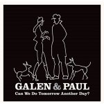 Galen & Paul Can We Do Tomorrow Another Day? LP – Hledejceny.cz