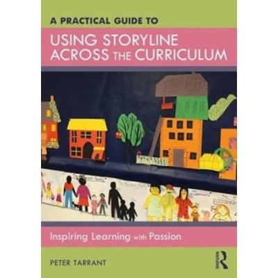 Practical Guide to Using Storyline Across the Curriculum – Zbozi.Blesk.cz