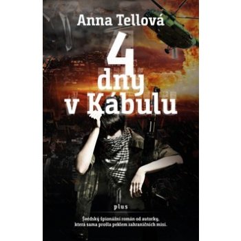 4 dny v Kábulu - Tellová Anna