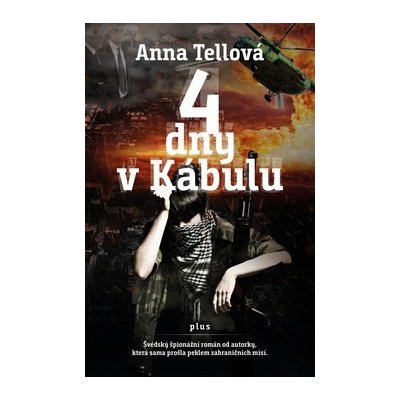 4 dny v Kábulu - Tellová Anna – Hledejceny.cz