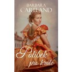 Polibek pro krále - Barbara Cartland – Hledejceny.cz