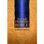 VELKÉ PŘÍBĚHY BIBLE – Hledejceny.cz