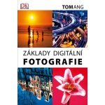 Základy digitální fotografie - Tom Ang – Hledejceny.cz