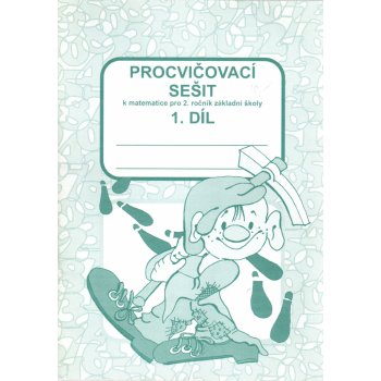 Procvičovací sešit z matematiky pro 2. třídu 1. díl - Procvičovací sešit ZŠ - Jana Potůčková, Vladimír Potůček