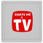 Fotoobraz 40x40 cm Znáte mě z TV – Sleviste.cz