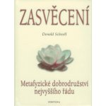 Zasvěcení - Metafyzické dobrodružství nejvyššího řádu - Donald Schnell – Hledejceny.cz