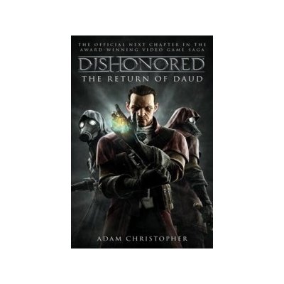 Dishonoured - The Return of Daud - Christopher, Adam – Hledejceny.cz