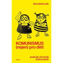 Komunismus nejen pro děti - Bini Adamczak