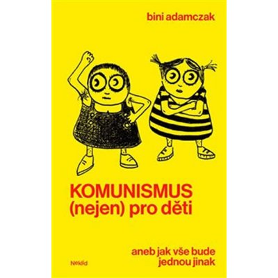 Komunismus nejen pro děti - Bini Adamczak – Zboží Mobilmania