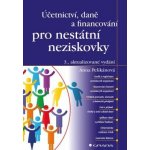 Účetnictví, daně a financování pro nestátní neziskovky: 3., aktualizované vydání - Anna Pelikánová – Hledejceny.cz