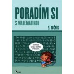 Poradím si s matematikou 5. ročník, 5. vydání - Petr Šulc – Hledejceny.cz