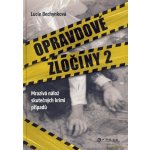 Opravdové zločiny 2 - Lucie Bechynková – Hledejceny.cz