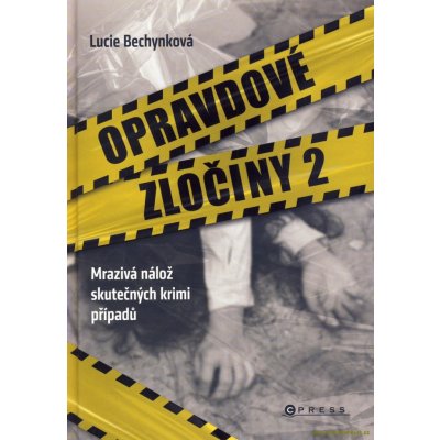 Opravdové zločiny 2 - Lucie Bechynková – Hledejceny.cz