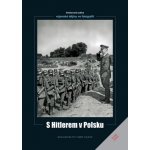 Hoffmann Heinrich: S Hitlerem v Polsku Kniha – Hledejceny.cz