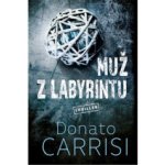 Muž z labyrintu - Donato Carrisi – Hledejceny.cz