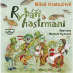 Rybáři a hastrmani - Miloš Kratochvíl – Hledejceny.cz