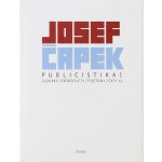 Publicistika 1. sloupky, entrefilety, fejetony, črty aj. - Josef Čapek – Hledejceny.cz