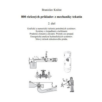 800 riešených príkladov z mechaniky tekutín - Branislav Knížat