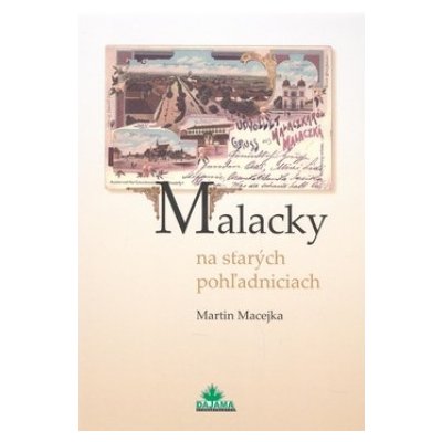 Malacky na starých pohľadniciach – Hledejceny.cz